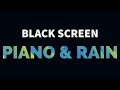 Relaxing piano music and rain sounds black screen for deep sleep study stress relief  dark screen