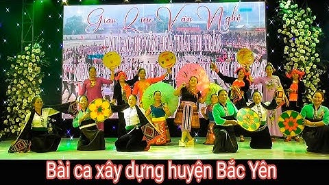 Bài ca xây dựng huyện Bắc Yên, câu lạc bộ xứ Mường Bắc Yên biểu diễn
