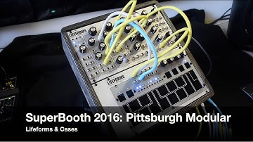 SuperBooth 2016: Pittsburgh Modular Lifeforms
