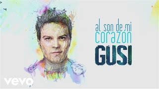 Gusi - Al Son De Mi Corazón (Cover Audio)
