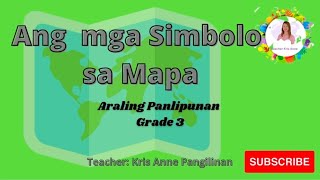 Ang mga Simbolo sa Mapa / Aralin Panlipunan 3 / Week 1