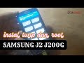 CARA ROOT DAN INSTAL TWRP SAMSUNG J2 J200G PALING MUDAH