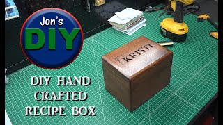 Handcrafted Recipe Box (Jon's DIY)