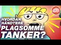 Hvordan håndtere plagsomme tanker?