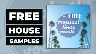 73 FREE Vocal Samples [Royalty-Free] Tropical House Vocals 2 by W A Production