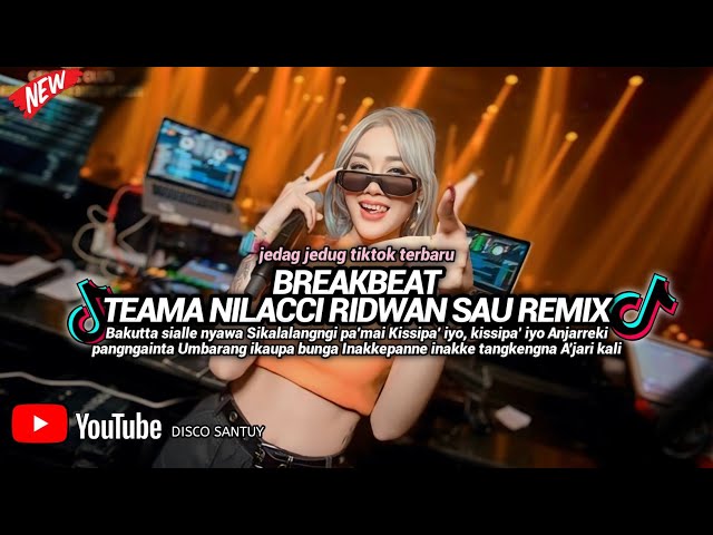 BREAKBEAT TEAMANILACCI RIDWAN SAU REMIX DJ LAGU MAKASSAR class=