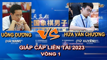 Giáp Cấp Liên Tái 2023 - Vòng 1 - Uông Dương vs Hứa Văn Chương