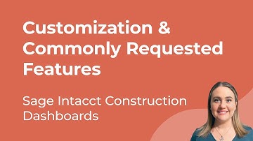 Sage Intacct Construction Dashboards: Customization & Commonly Requested Features