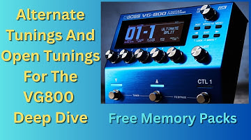 Exploring Alternate Tunings function for the VG-800, Free memory pack, Deep Dive.