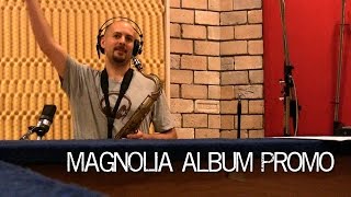 Magnolia Album Promo by Will Tordella 385 views 14 years ago 9 minutes, 55 seconds