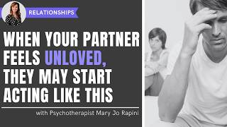 When Your Partner Feels Unloved, They May Start Acting Like This