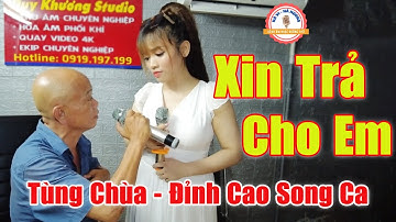 Xin Trả Cho Em - Vua Nhạc Chế Tùng Chùa Cất Tiếng Triệu Phan Ngỡ Ngàng - Tùng Chùa ft Hoài Thương