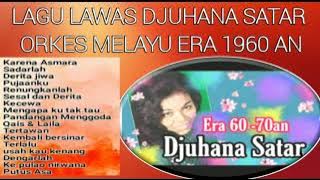 LAGU LAWAS DJUHANA SATAR || ALL ORKES MELAYU 1960-1970