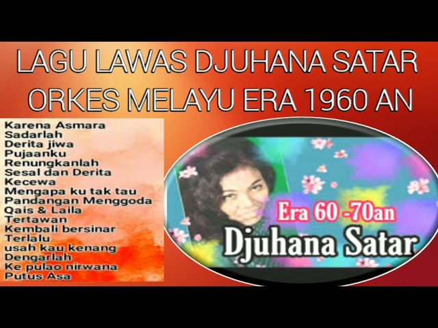 LAGU LAWAS DJUHANA SATAR || ALL ORKES MELAYU 1960-1970 class=