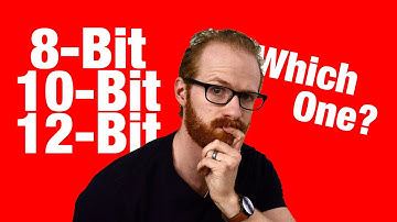 What is Better 8-Bit 10-Bit 12-Bit Video?
