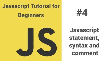 #4 - javascript tutorial for beginners - Javascript statement syntax and comment