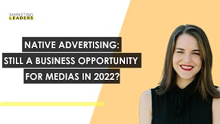 Information What is Native advertising: The Biggest Business Opportunity for Media in 2022 Guide