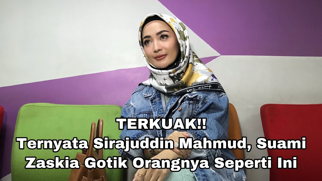 Mantan Istri Bongkar Siapa Sirajuddin Mahmud, Suami Zaskia Gotik Sebenarnya