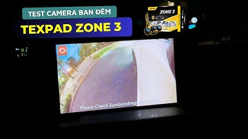 Test camera 3 mắt ban đêm trên Mazda CX5 - Đánh giá chất lượng hình ảnh Texpad Zone 3