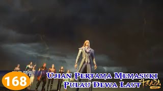 Ujian Pertama Memasuki Pulau Dewa Laut - Douluo Dalu Episode 168