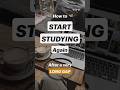 How To Start Studying Again After a Long Gap 📚✨ | Get Back on Track#shrots