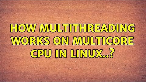 How multithreading works on multicore cpu in linux..?