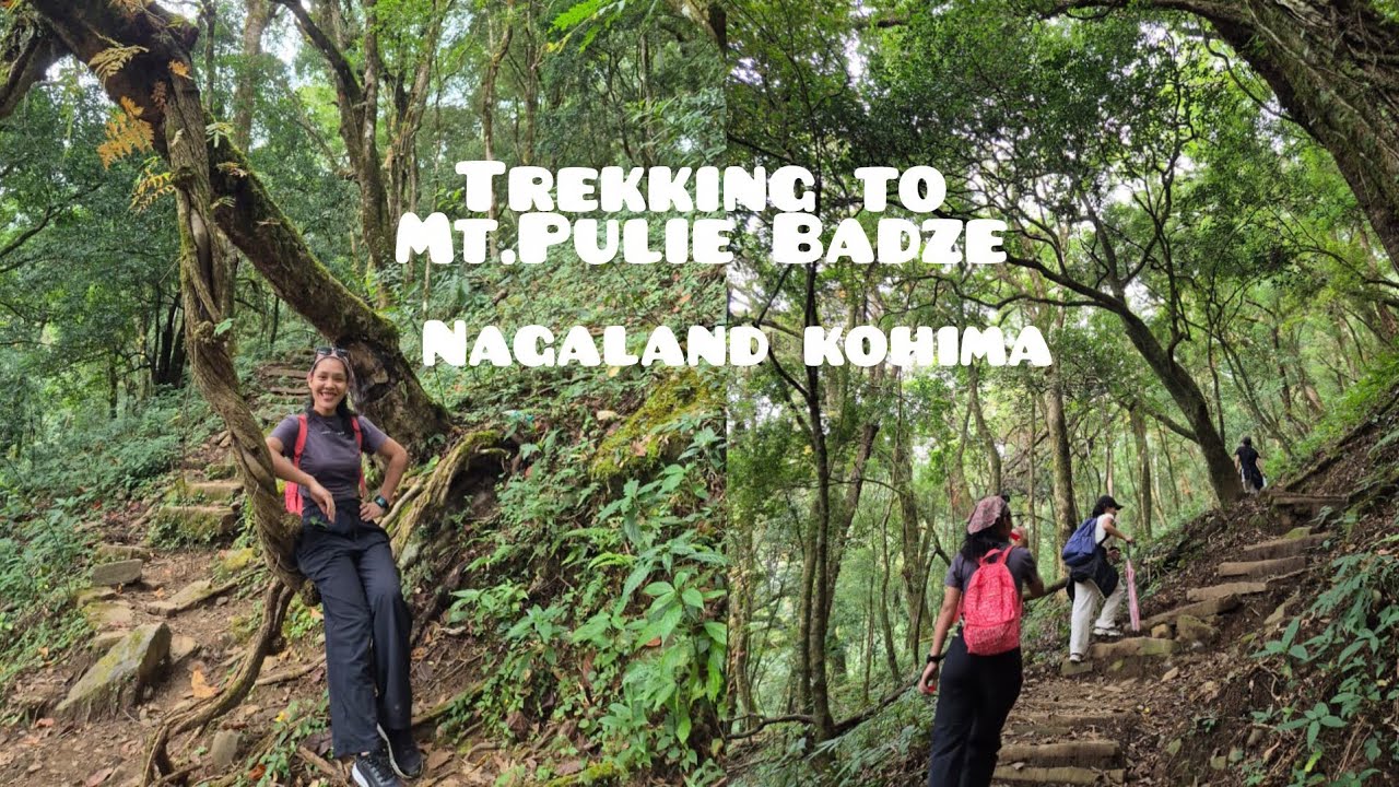 My unfiltered vlog😜|Trekking ka.anga Mt.Pulie Badze chi😄|kohima ...