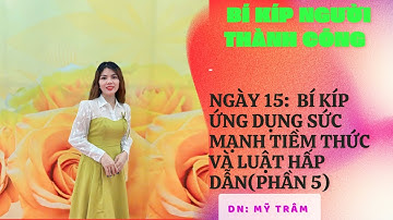 Công thức của người thành công .Ngày 15: ứng dụng sức mạnh tiềm thức và luật hấp dẫn (phần 5)
