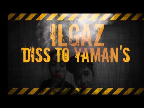 Ilgaz-Diss To Yaman's