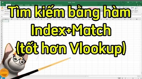 Hàm tìm kiếm:Index + Mach trong Excel |Huy hóm hỉnh