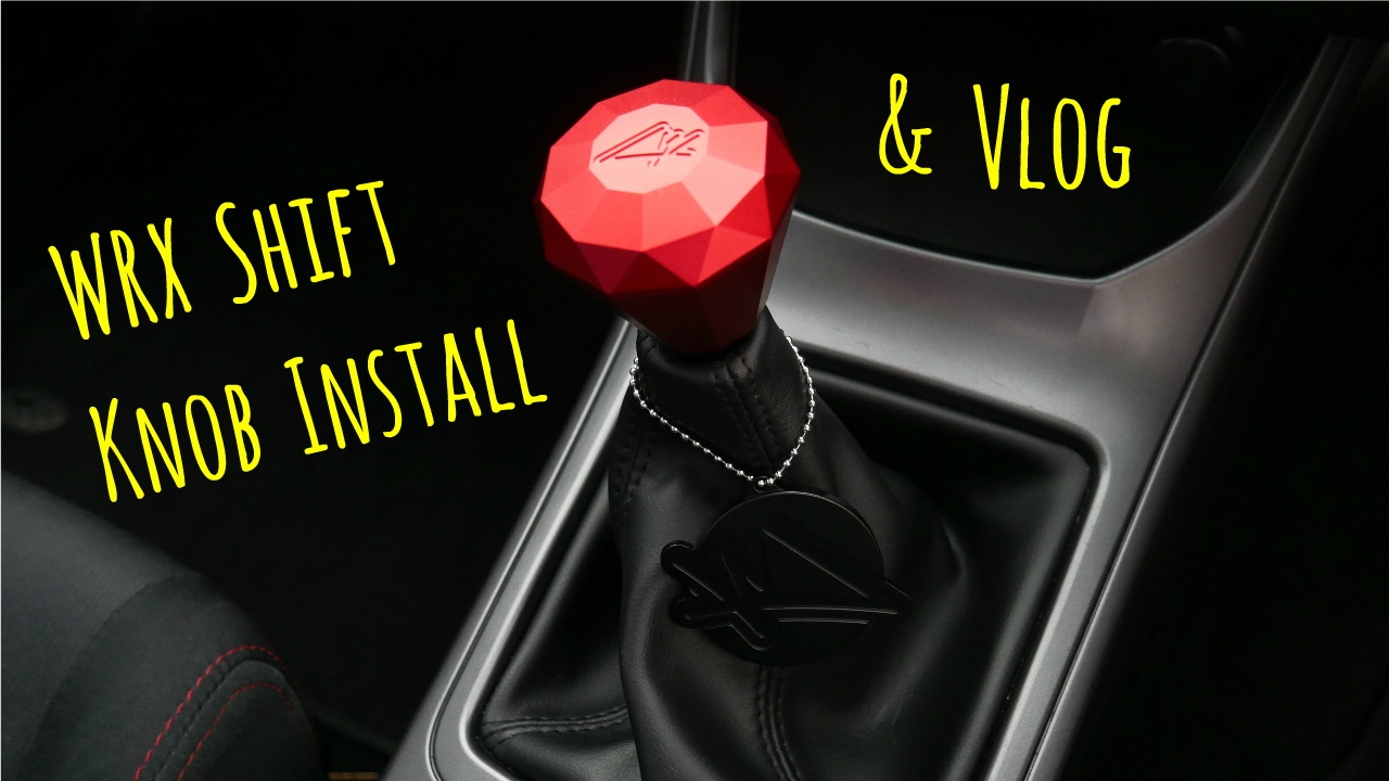 Wrx Shift Knob Install And Vlog Youtube
