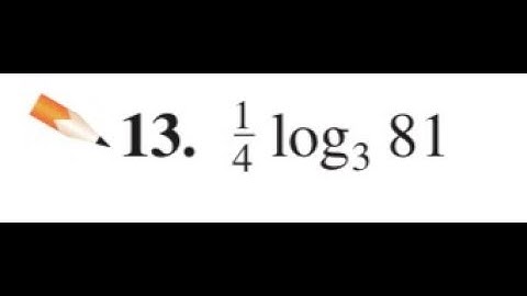 Evaluate 1/4 log3 81