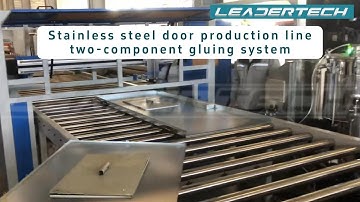 Stainless steel door production line, two-component gluing system. |Glue Spraying Solution