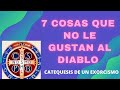 🔴7 COSAS QUE NO LE GUSTAN AL DIABLO, CATEQUESIS DE EXORCISMOS  DEL PADRE PELLEGRINO MARIA ERNETTI