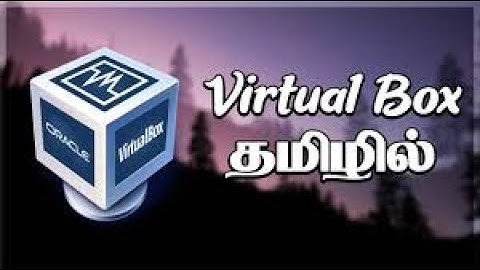 How to Download and  install virtual box[Tamil] .