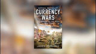Book Review of Currency Wars: The Making of the Next Global Crisis by James Rickards