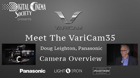 Overview of the New Panasonic VariCam 35 with Doug Leighton