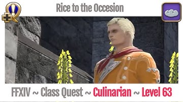 FFXIV Culinarian Class Quest Level 63 ~ Stormblood ~ Rice to the Occesion