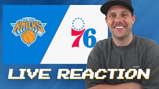 LIVE REACTION: 76ers vs Knicks GAME 2