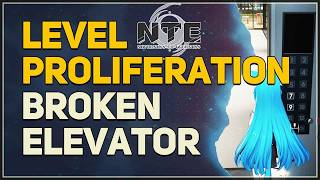 Level Proliferation (Broken Elevator Anomaly) Neverness to Everness NTE Profile