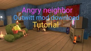 Angry Neighbor Outwitt Mod Download Tutorial