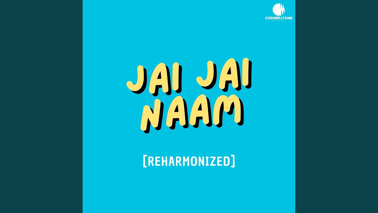 Jai Jai Naam Reharmonized