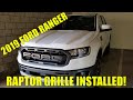 2019 Ford Ranger - Raptor Grille Install!