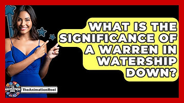 What Is The Significance Of A Warren In Watership Down? - The Animation Reel