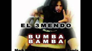 El 3mendo - Bumba Bamba ( Dj Mark Bl3nd Remix )