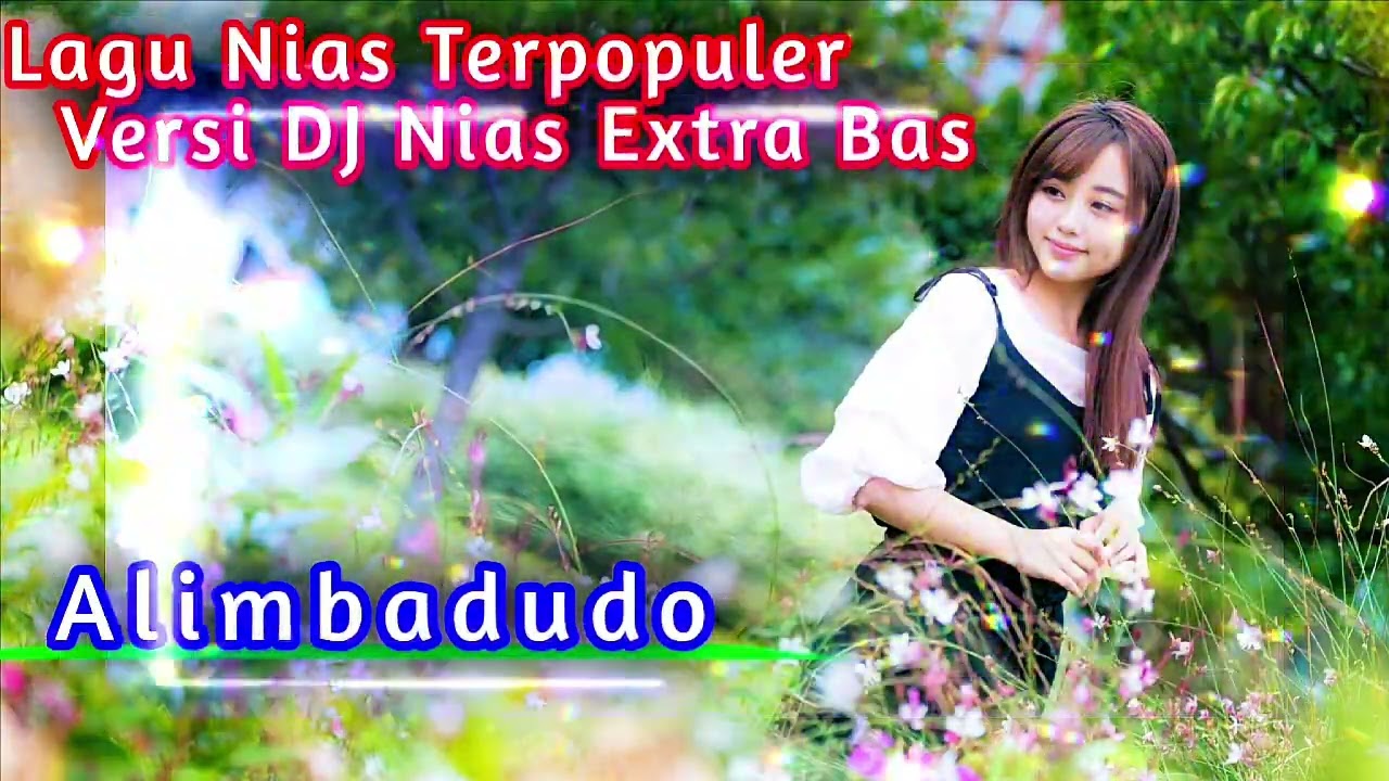 DJ Nias ~ Alimbadudo √√ Lagu Nias Terpopuler // Versi DJ Nias Extra Bas