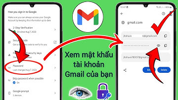 Cách xem mật khẩu tài khoản Gmail của bạn năm 2025 | Cách xem mật khẩu Gmail trên thiết bị di động