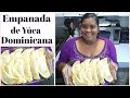 EMPANADILLA DE YUCA PASO A PASO/EMPANADAS DE YUCA RECETA TRADICIONAL DOMINICANA