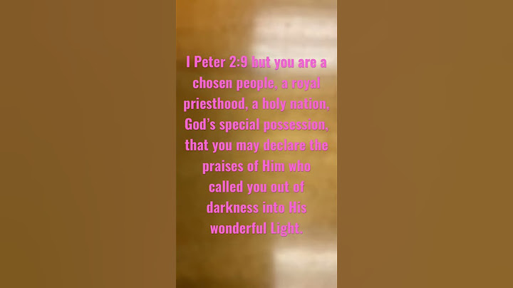 But you are a chosen people, royal priesthood, a holy nation, God’s special possession…I Peter 2:9