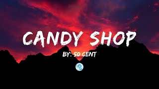 Candy Shop (Lyrics) - 50 Cent #aesthetic #lyrics